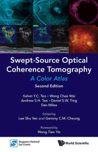 Title: Swept-source Optical Coherence Tomography: A Color Atlas (Second Edition), Author: Kelvin Yi Chong Teo