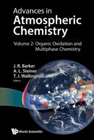 Title: ADV IN ATMOSPHERIC CHEM (V2): Volume 2: Organic Oxidation and Multiphase Chemistry, Author: John R Barker