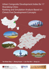 Title: Urban Composite Development Index For 17 Shandong Cities: Ranking And Simulation Analysis Based On China's Five Development Concepts, Author: Khee Giap Tan
