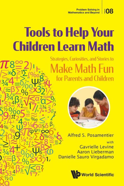Tools To Help Your Children Learn Math: Strategies, Curiosities, And Stories Make Math Fun For Parents