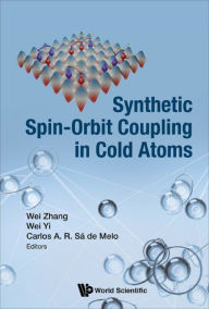 Title: SYNTHETIC SPIN-ORBIT COUPLING IN COLD ATOMS, Author: Wei Zhang