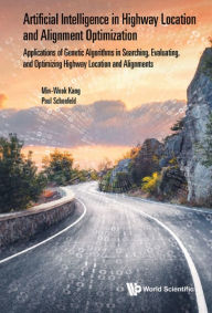 Title: ARTIFICIAL INTELLIGENCE IN HIGHWAY LOCATION SELECT & ALIGN: Applications of Genetic Algorithms in Searching, Evaluating, and Optimizing Highway Location and Alignments, Author: Min-wook Kang