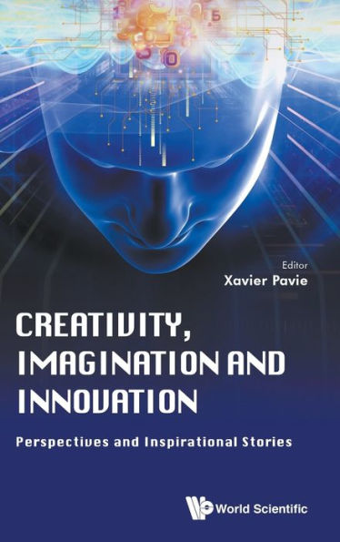 Creativity, Imagination And Innovation: Perspectives Inspirational Stories