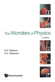 Title: WONDERS OF PHYSICS, THE (4TH ED), Author: Andrey Varlamov