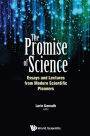 PROMISE OF SCIENCE, THE: Essays and Lectures from Modern Scientific Pioneers