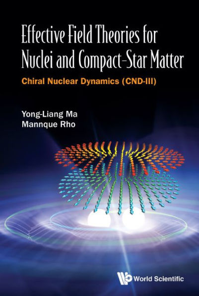 Effective Field Theories For Nuclei And Compact-star Matter: Chiral Nuclear Dynamics (Cnd-iii)