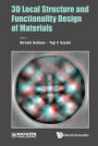 3D LOCAL STRUCTURE AND FUNCTIONALITY DESIGN OF MATERIALS