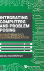 Integrating Computers And Problem Posing In Mathematics Teacher Education