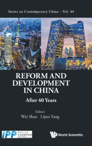 Title: Reform And Development In China: After 40 Years, Author: Wei Shan