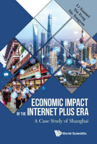 Title: ECONOMIC IMPACT OF THE INTERNET PLUS ERA: A Case Study of Shanghai, Author: Youmei Li