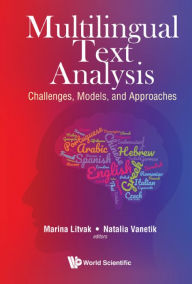 Title: MULTILINGUAL TEXT ANALYSIS: Challenges, Models, and Approaches, Author: Marina Litvak