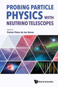 Title: PROBING PARTICLE PHYSICS WITH NEUTRINO TELESCOPES, Author: Carlos Perez De Los Heros