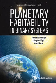 Title: PLANETARY HABITABILITY IN BINARY SYSTEMS, Author: Elke Pilat-lohinger