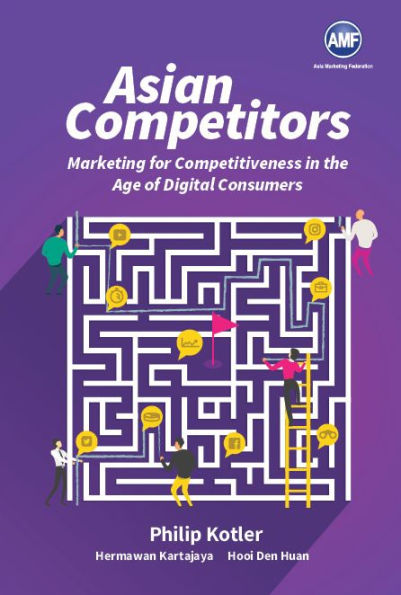 Asian Competitors: Marketing For Competitiveness The Age Of Digital Consumers