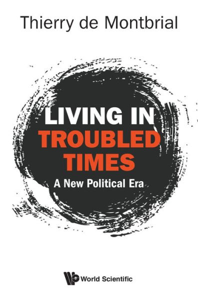 Living Troubled Times: A New Political Era