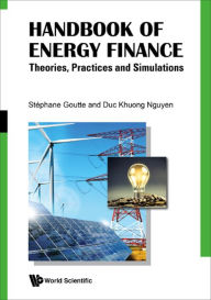 Title: HANDBOOK OF ENERGY FINANCE: Theories, Practices and Simulations, Author: Stephane Goutte