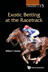 Title: EXOTIC BETTING AT THE RACETRACK, Author: William T Ziemba
