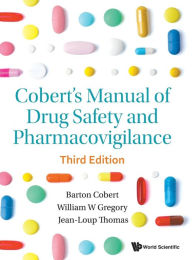 Cobert's Manual Of Drug Safety And Pharmacovigilance (Third Edition)