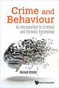 Title: CRIME AND BEHAVIOUR: An Introduction to Criminal and Forensic Psychology, Author: Majeed Khader