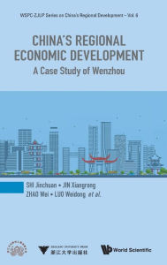 Title: China's Regional Economic Development: A Case Study Of Wenzhou, Author: Jinchuan Shi