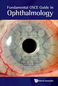 Title: FUNDAMENTAL OSCE GUIDE IN OPHTHALMOLOGY, Author: Val Jun Rong Phua