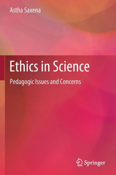 Ethics in Science: Pedagogic Issues and Concerns