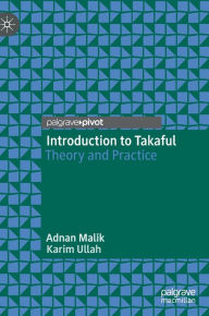 Title: Introduction to Takaful: Theory and Practice, Author: Adnan Malik