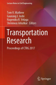 Title: Transportation Research: Proceedings of CTRG 2017, Author: Tom V. Mathew