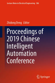 Title: Proceedings of 2019 Chinese Intelligent Automation Conference, Author: Zhidong Deng