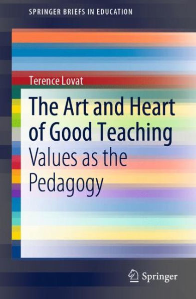 The Art and Heart of Good Teaching: Values as the Pedagogy