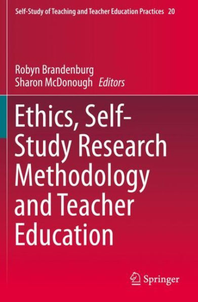 Ethics, Self-Study Research Methodology and Teacher Education