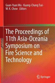Title: The Proceedings of 11th Asia-Oceania Symposium on Fire Science and Technology, Author: Guan-Yuan Wu
