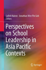 Title: Perspectives on School Leadership in Asia Pacific Contexts, Author: Salleh Hairon