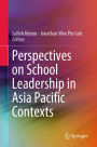 Perspectives on School Leadership in Asia Pacific Contexts