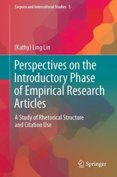 Perspectives on the Introductory Phase of Empirical Research Articles: A Study of Rhetorical Structure and Citation Use