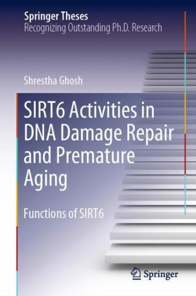 SIRT6 Activities in DNA Damage Repair and Premature Aging: Functions of SIRT6