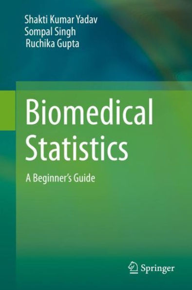 Biomedical Statistics: A Beginner's Guide