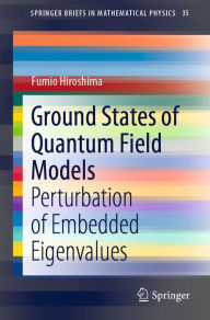 Title: Ground States of Quantum Field Models: Perturbation of Embedded Eigenvalues, Author: Fumio Hiroshima