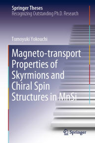 Title: Magneto-transport Properties of Skyrmions and Chiral Spin Structures in MnSi, Author: Tomoyuki Yokouchi