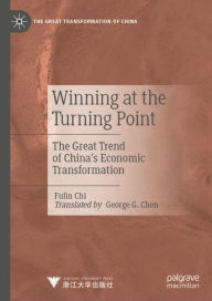 Title: Winning at the Turning Point: The Great Trend of China's Economic Transformation, Author: Fulin Chi