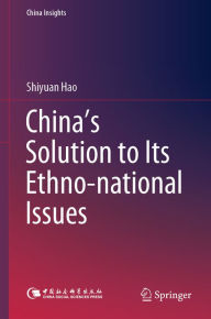 Title: China's Solution to Its Ethno-national Issues, Author: Shiyuan Hao