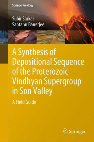 A Synthesis of Depositional Sequence of the Proterozoic Vindhyan Supergroup in Son Valley: A Field Guide