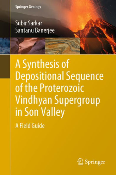 A Synthesis of Depositional Sequence of the Proterozoic Vindhyan Supergroup in Son Valley: A Field Guide