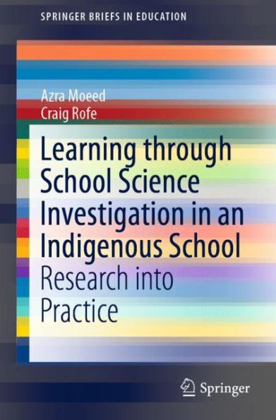 Learning Through School Science Investigation in an Indigenous School: Research into Practice