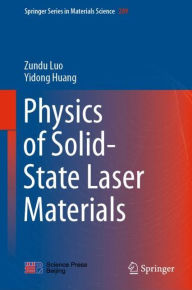 Title: Physics of Solid-State Laser Materials, Author: Zundu Luo