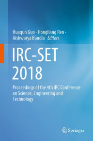 Title: IRC-SET 2018: Proceedings of the 4th IRC Conference on Science, Engineering and Technology, Author: Huaqun Guo