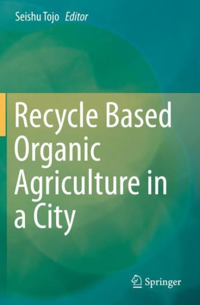 Recycle Based Organic Agriculture a City