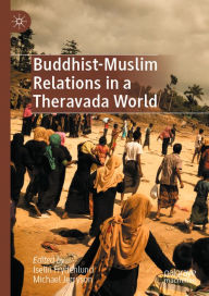 Title: Buddhist-Muslim Relations in a Theravada World, Author: Iselin Frydenlund