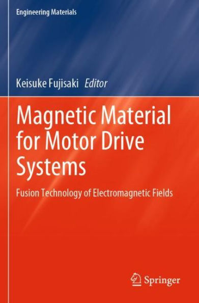 Magnetic Material for Motor Drive Systems: Fusion Technology of Electromagnetic Fields