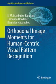 Title: Orthogonal Image Moments for Human-Centric Visual Pattern Recognition, Author: S. M. Mahbubur Rahman